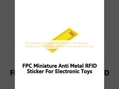 Etiqueta RFID Anti-Metal Miniatura FPC com Distância de Leitura de 1-6m e 100.000 Vezes Leitura/Escrita para Brinquedos Eletrônicos